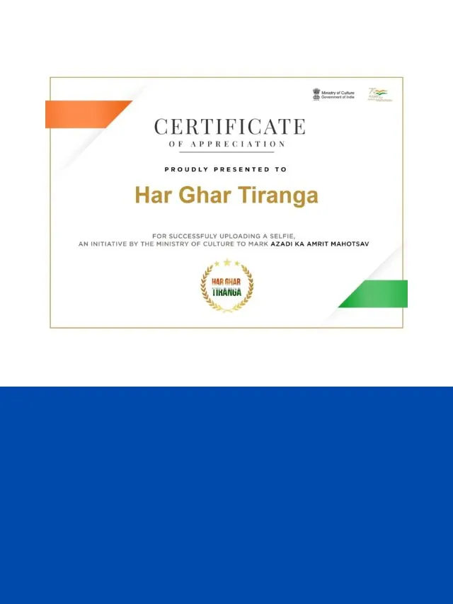 हर घर तिरंगा अभियान “Certificate” डाउनलोड करे, यहां से